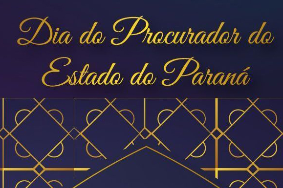 Jantar temático vai marcar comemoração do Dia do Procurador do Estado do Paraná