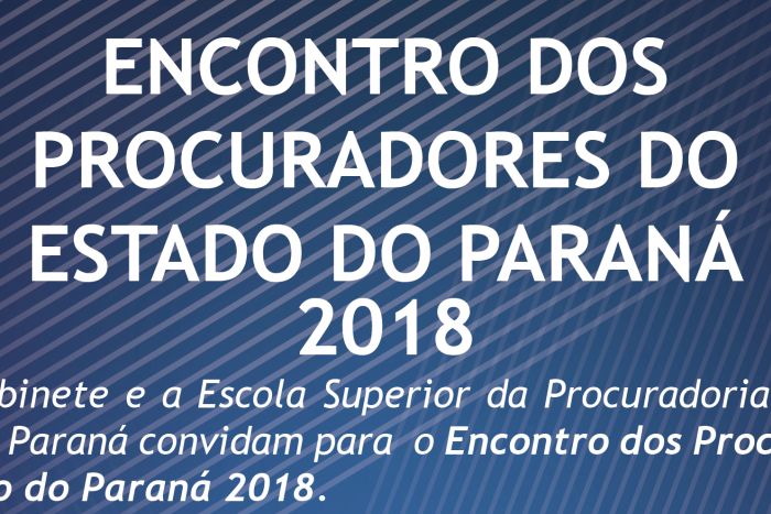 Encontro dos Procuradores do Paraná acontece 31 de agosto com apoio da APEP