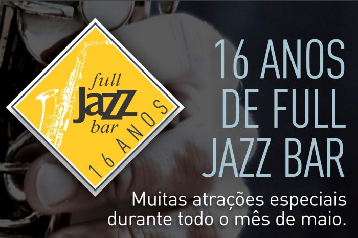 Full Jazz Bar comemora 16 anos de história com agenda de shows