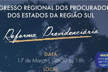 Reforma da Previdência será tema de congresso de procuradores em Curitiba