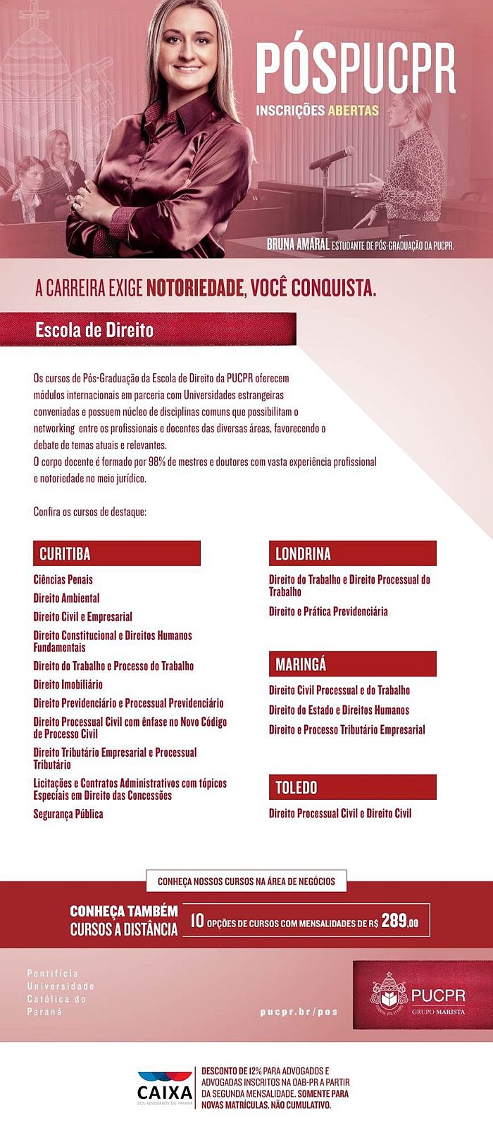Inscrições abertas. Mais informações pelo site www.pucpr.br/pos