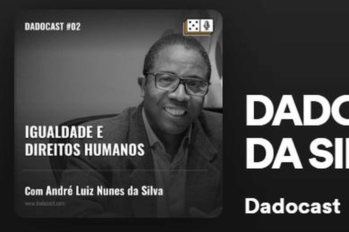 Igualdade e democracia são destaques no segundo episódio do DadoCast